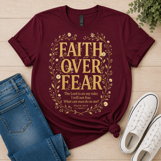 Faith Over Fear T-Shirt — Psalm 118:6 | Christian Women's Tee